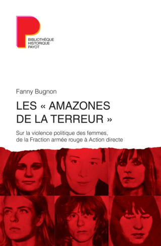 Les "amazones de la terreur". Sur la violence politique des femmes, de la Fraction armée rouge à Act
