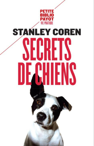 Secrets de chiens. Ce que votre chien veut que vous sachiez