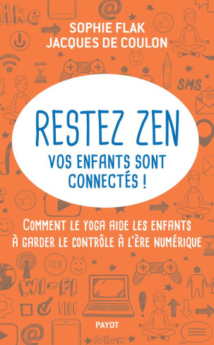 Restez zen? vos enfants sont connectés ! Comment le yoga aide les enfants à garder le contrôle à l'è