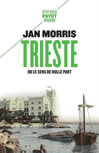 Trieste. Ou le sens de nulle part