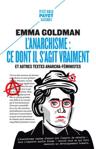 L'anarchisme : ce dont il s'agit vraiment. Et autres textes anarcho-féministes