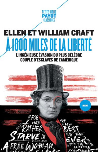 A 1000 miles de la liberté. L'ingénieuse évasion du plus célèbre couple d'esclaves de l'histoire amé