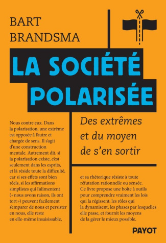 La société polarisée. Des extrêmes et du moyen d'en sortir