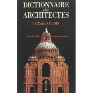 Dictionnaire des architectes. Edition revue et augmentée