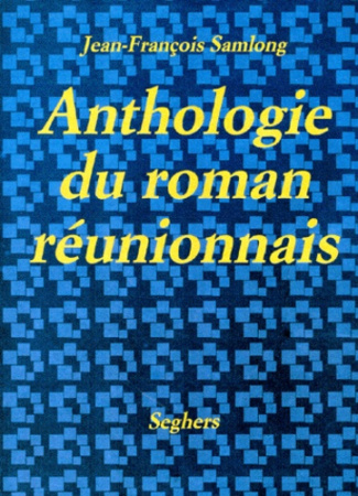 Anthologie du roman réunionnais