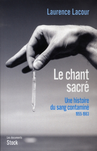 Le chant sacré Une histoire du sang contaminé. Tome 1, 1955-1983