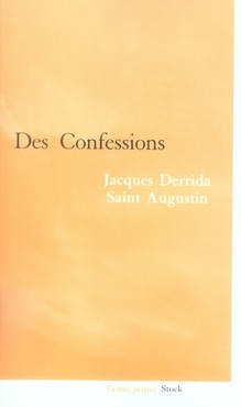 Des Confessions. Jacques Derrida-Saint Augustin