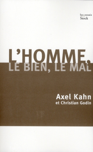 L'homme, le Bien et le Mal. Une morale sans transcendance