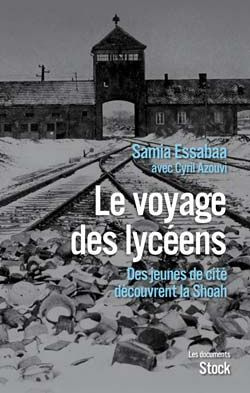 Le voyage des lycéens. Des jeunes de cité découvrent la Shoah
