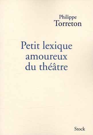 Petit lexique amoureux du théâtre