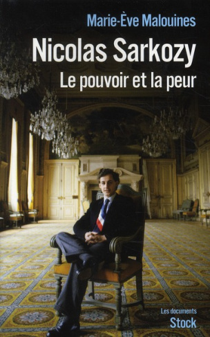 Nicolas Sarkozy, le pouvoir et la peur