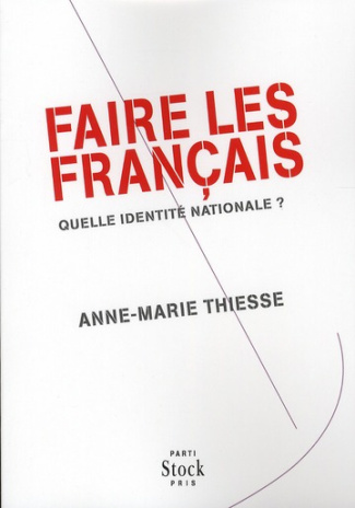 FAIRE LES FRANCAIS - QUELLE IDENTITE NATIONALE ?