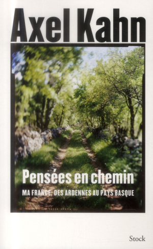 Pensées en chemin. Ma France, des Ardennes au Pays basque