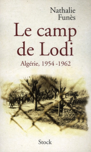 Le camp de Lodi. Algérie, 1954-1962