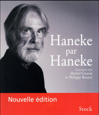 Haneke par Haneke. Edition revue et augmentée