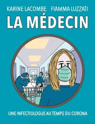 La médecin. Une infectiologue au temps du Corona