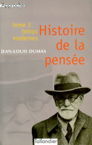 HISTOIRE DE LA PENSEE. Tome 3, Temps modernes