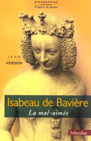 Isabeau de Bavière. La mal-aimée
