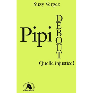 Pipi debout, quelle injustice !