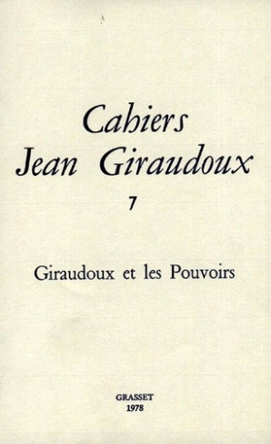 Cahiers Jean Giraudoux N° 7/1978 : Giraudoux et les pouvoirs
