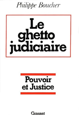 Le ghetto judiciaire. Pouvoir et justice