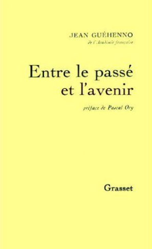 Entre le passé et l'avenir. Barrès, Descartes, Diderot, Gide, Gúthe, Hugo, Jaurès, Lawrence, Lénine,