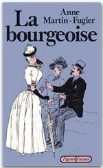 La Bourgeoise. Femme au temps de Paul Bourget