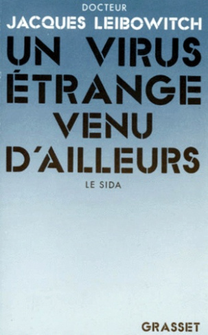 UN VIRUS ETRANGE VENU D'AILLEURS. Le sida
