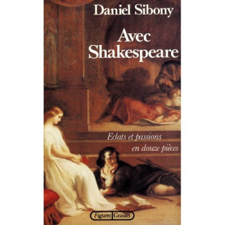 Avec Shakespeare. Éclats et passions en douze pièces