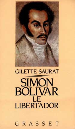Simon Bolivar. Le Libertador