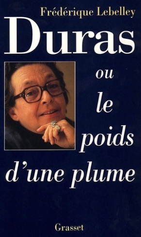 Duras ou Le poids d'une plume