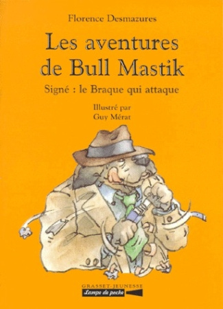 LES AVENTURES DE BULL MASTIK T1 - SIGNE: LE BRAQUE QUI ATTAQUE !