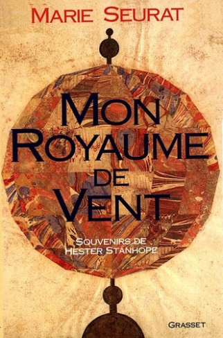 Mon royaume de vent. Souvenirs de Hester Stanhope