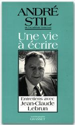 UNE VIE A ECRIRE. Entretiens avec Jean-Claude Lebrun