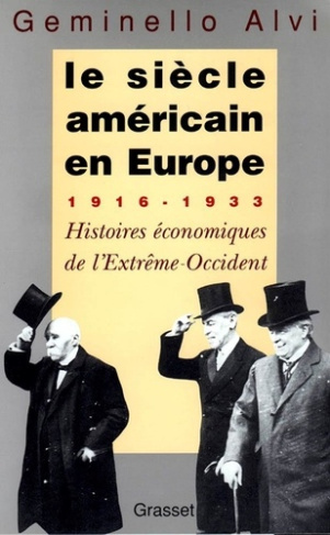 Le siècle américain en Europe. 1916-1933, histoires économiques de l'Extrême-Occident