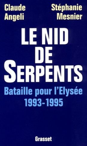 Le nid de serpents. Bataille pour l'Elysée, 1993-1995
