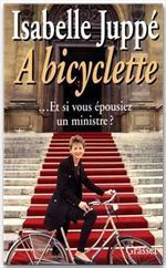 A bicyclette. Et si vous épousiez un ministre ?