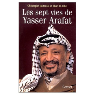 Les sept vies de Yasser Arafat