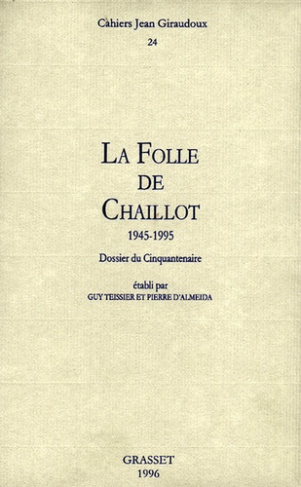 Cahiers Jean Giraudoux N° 24/1996 : La folle de Chaillot (1945-1995). Dossier du Cinquantenaire
