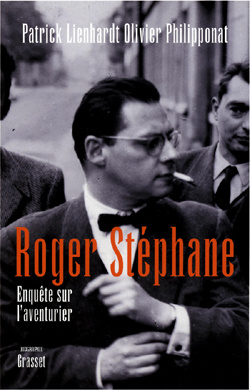 Roger Stéphane. Enquête sur l'aventurier