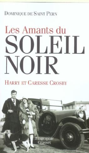 Les amants du Soleil noir. Caresse et Harry Crosby