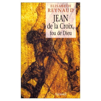 Jean de la Croix, fou de Dieu