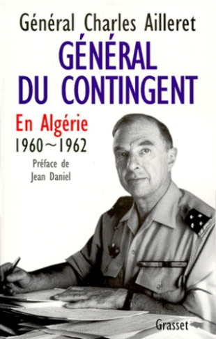 GENERAL DU CONTINGENT. En Algérie, 1960-1962