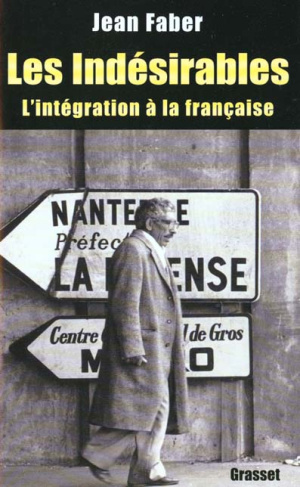 Les indésirables. L'intégration à la française