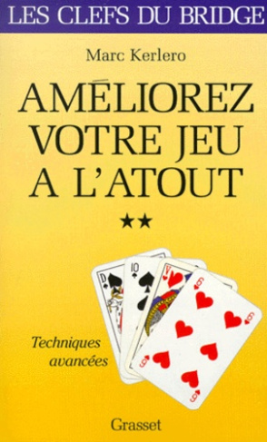 Améliorez votre jeu à l'atout. Tome 2, Techniques avancées