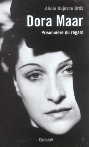 Dora Maar. Prisonnière du regard