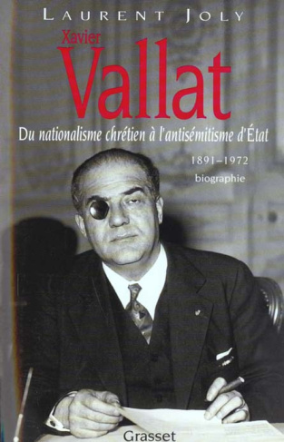 Xavier Vallat (1891-1972). Du nationalisme chrétien à l'antisémitisme d'Etat