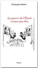 La guerre de l'Elysée n'aura pas lieu ou l'Impromptu de Garombert