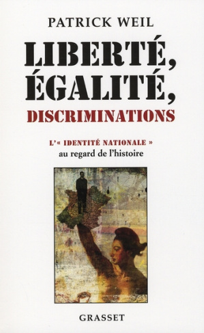 Liberté, égalité, discriminations. L'"identité nationale" au regard de l'histoire