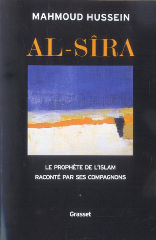 Al-Sîra. Le Prophète de l'Islam raconté par ses compagnons